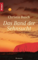 Das Band der Sehnsucht: Christin Busch (dt.) 349 S.