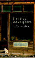 In Tasmanien: Nicholas Shakespeare (dt.) 498 S.