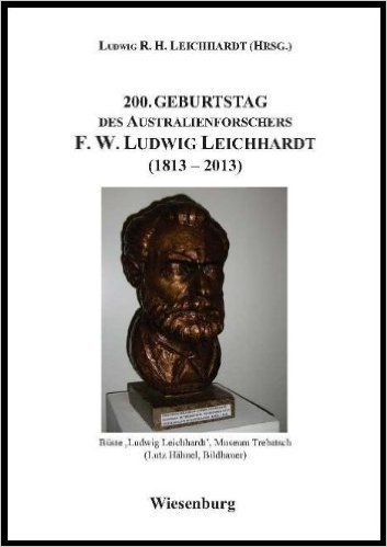 200. Geburtstag des Australienforschers Ludwig Leichhardt (dt.) L. Leichhardt