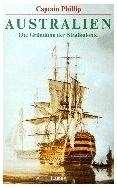 Australien Die Gründung einer Strafkolonie: Captain Phillip (dt.) 192 S.