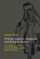 Writing Against, Alongside and Beyond Memory: Marilyn Metta (engl.) 312 S.