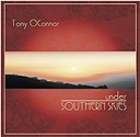 Under Southern Skies: Tony O'Connor CD