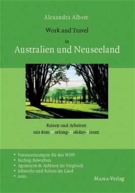 Work & Travel in Australien und Neuseeland: A. Albert (dt.)  128 S. (NZ)