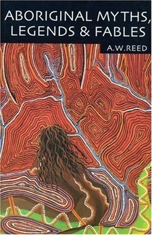 Aboriginal Myths, Legends & Fables: A.W. Reed (engl.) 413 S.