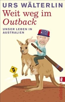 Weit weg im Outback: Urs Wälterlin (dt.) 368 S.