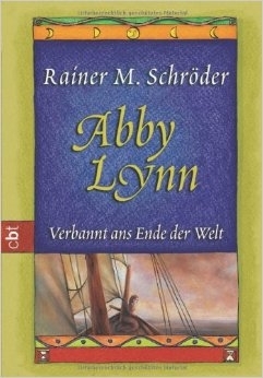 Abby Lynn Verbannt ans Ende der Welt: Rainer M. Schröder (dt.) S.
