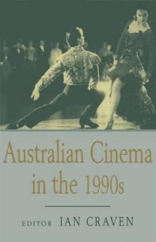 Australian Cinema in the 1990s: Ian Craven (ed.) 240 S.