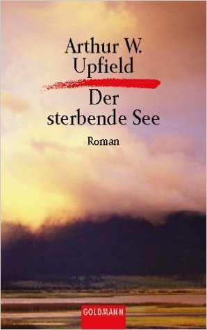 Der sterbende See: Arthur Upfield (dt.) 192 S.