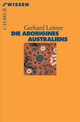 Die Aborigines Australiens: Gerhard Leitner (dt.) 128 S.