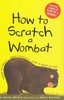 How to Scratch a Wombat: Jackie French (engl.) 88 S.
