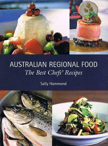 Australian Regional Food: The Best Chef's Recipes: Sally Hammond (engl.) 176 S.