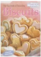 The big book of beautiful Biscuits: The Australian Women's Weekly cookbooks (engl.) 120 S.