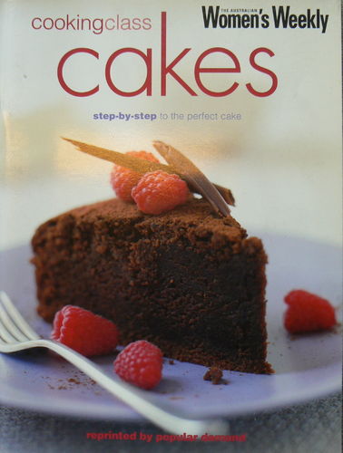 Cookingclass cakes, step-by-step to the perfect cake: The Australian Women's Weekly (engl.) 120 S.