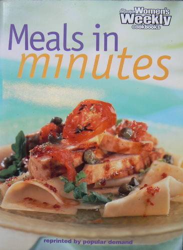 Meals in minutes: The Australian Women's Weekly cookbooks (engl.) 120 S.