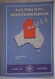 Australiens Nordterritorium Natürlich: U. C. Wicke (dt.) 302 S.