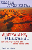 Australien, Wildwest: Helga & Jürgen Bertram (dt.) 281 S.