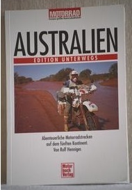 Australien Abenteuerliche Motorradstrecken: R. Henniges (dt.) 192 S.