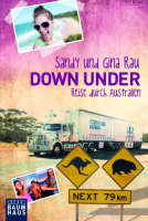 Down Under Reise durch Australien: Sandy und Gina Rau (dt.) 237 S.