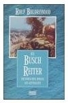 Die Buschreiter: Rolf Boldrewood (dt.) 614 S.