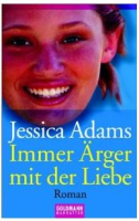 Immer Aerger mit der Liebe: Jessica Adams (dt.) 381 S.