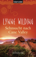Sehnsucht nach Cane Valley: Lynne Wilding (dt.) 576 S.