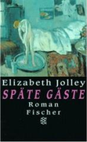 Spaete Gaeste: Elizabeth Jolley (dt.) 260 S.