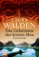 Das Geheimnis des letzten Moa: Laura Walden (dt.) 525 S.