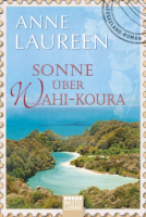 Sonne über Wahi-Koura: Anna Laureen (dt.) 382 S.