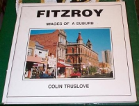 Fitzroy Images of a Suburb: Colin Truslove (engl.) 48 S.