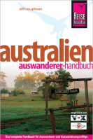 Australien - Auswanderer-Handbuch: Elfi Gilissen (dt.) 360 S.