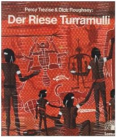 Der Riese Turramulli: Percy Trezise & Dick Roughsey (dt.) 32 S.