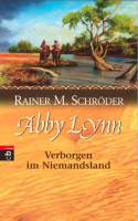Abby Lynn Verborgen im Niemandsland: Rainer M. Schröder (dt.) 280 S.
