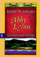 Abby Lynn Verraten und verfolgt: Rainer M. Schröder (dt.) 256 S.