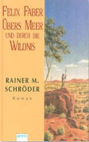 Felix Faber - Übers Meer und durch die Wildnis: Rainer M. Schröder (dt.) 496 S.