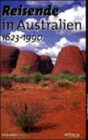 Reisende in Australien 1623-1990: Ulrike Keller (Hg.) (dt.) 232 S.