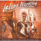 Island Warriors: Traditional Song and Dance of Kara Kazil CD