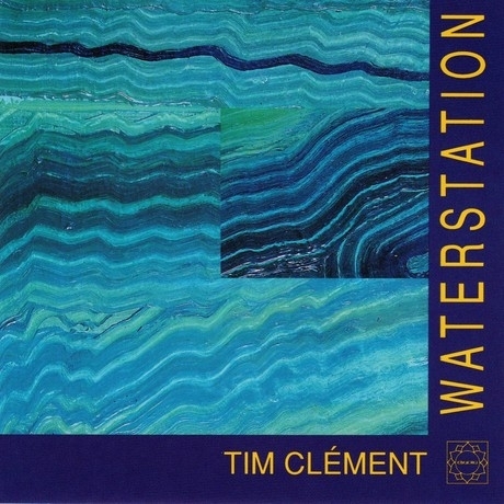 Waterstation: Tim Clement CD