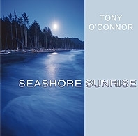 Seashore Sunrise: Tony O'Connor CD