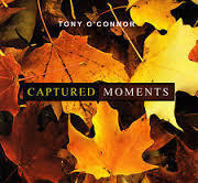 Captured Moments: Tony O'Connor CD
