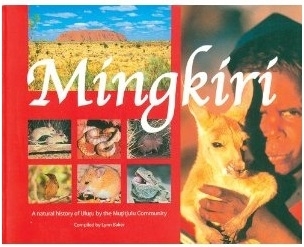 Mingkiri A natural history of Uluru: Lynn Baker (ed.) 64 S. (engl.)