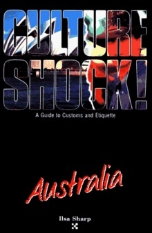 Culture Shock! Australia: Ilsa Sharp (engl.) 304 S.