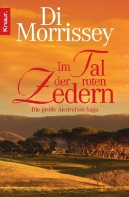 Im Tal der roten Zedern: Di Morrissey (dt.) 720 S.