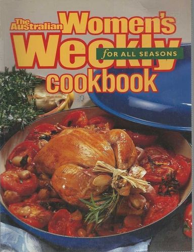 Cookbook for all seasons: The Australian Women's Weekly cookbooks (engl.) 256 S.