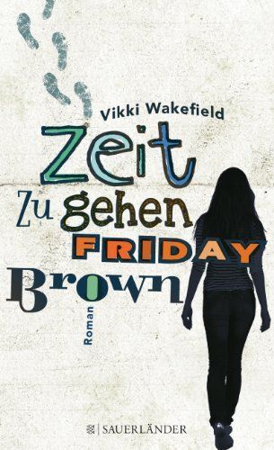 Zeit zu gehen, Friday Brown: Vikki Wakefield (dt.) 416 S.