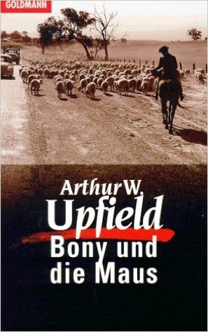 Bony und die Maus: Arthur Upfield (dt.) 160 S.