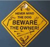 Warnschild Never Mind the Dog Beware Owner - Gross