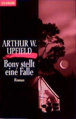 Bony stellt eine Falle: Arthur Upfield (dt.) 186 S.
