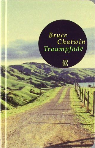 Traumpfade: Bruce Chatwin (dt.) 394 S.