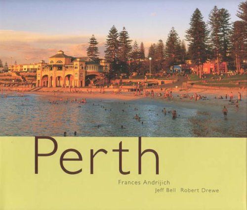 Perth: Frances Andrijich/Jeff Bell/Robert Drewe (engl.) 144 S.