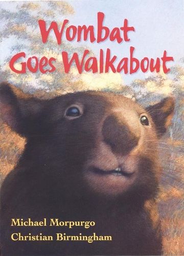 Wombat goes Walkabout: M. Morpurgo & C. Birmingham (engl.) 32 S.